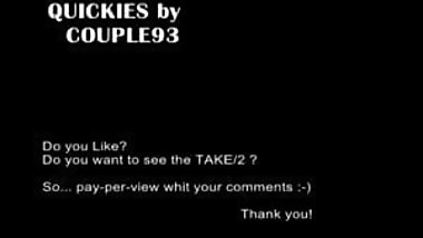 QUICKIES by COUPLE93 - TAKE1