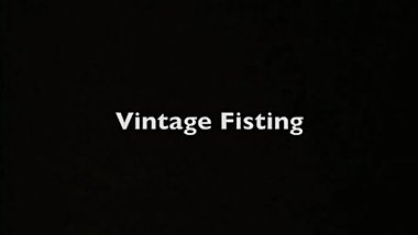 Vintage Fisting
